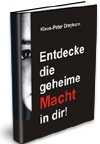 Entdecke die geheime Macht in dir! Entdecke die geheime Macht in dir!