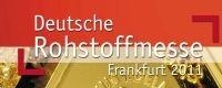 4. Deutsche Rohstoffmesse in Frankfurt 4. Deutsche Rohstoffmesse in Frankfurt