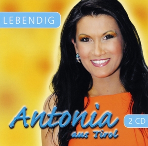 Antonia aus Tirol - Lebendig Antonia aus Tirol - Lebendig