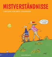 MISTVERSTÄNDNISSE - Neues Cartoonbuch von BirteStrohmayer