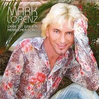 Mark Lorenz - Liebe ist wie ein herrlicher Song Mark Lorenz - Liebe ist wie ein herrlicher Song