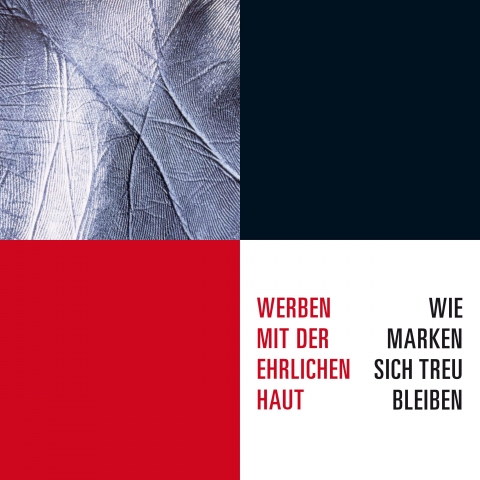 Werben mit der ehrlichen Haut: Wie Marken sich treu bleiben