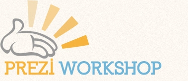 Prezi Workshop Prezi Workshop