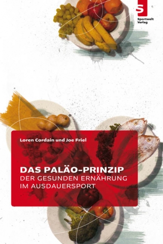 Fit und gesund mit der Paläo-Diät von Loren Cordain und Joe Friel Fit und gesund mit der Paläo-Diät von Loren Cordain und Joe Friel