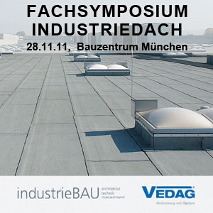 Fachsymposium Industriedach 28.11. Bauzentrum München Fachsymposium Industriedach 28.11. Bauzentrum München