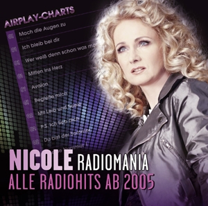 Nicole - Radiomania (Alle Radiohits ab 2005)