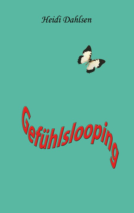 Heidi Dahlsen - Gefühlslooping Heidi Dahlsen - Gefühlslooping