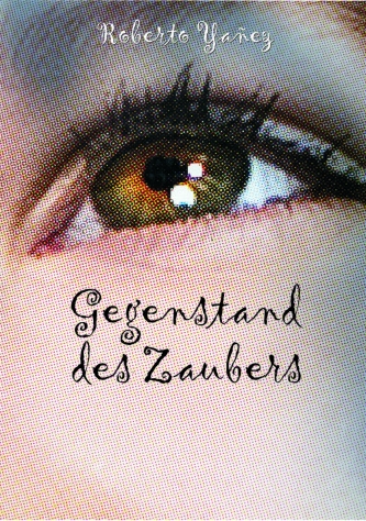 Gegenstand des Zaubers von Roberto Yanez Honecker Gegenstand des Zaubers von Roberto Yanez Honecker
