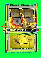 Der SCHNELLBUCHROMAN, ein ungewöhnliches Literaturprojekt