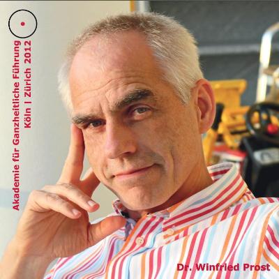 Dr. Winfried Prost, Leiter der Akademie für Ganzheitliche Führung