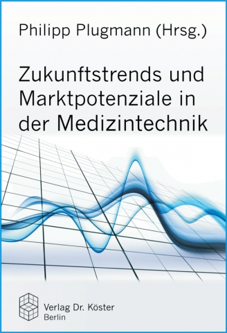 Buch Zukunftstrends und Marktpotentiale in der Medizintechnik Buch Zukunftstrends und Marktpotentiale in der Medizintechnik