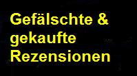 Gefälschte & gekaufte Rezensionen Gefälschte & gekaufte Rezensionen