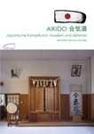 Aikido: Japanische Kampfkunst, modern und defensiv