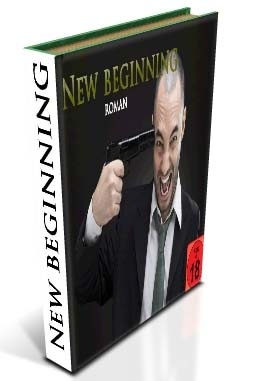 New Beginning Roman von Alexander Nastasi New Beginning Roman von Alexander Nastasi
