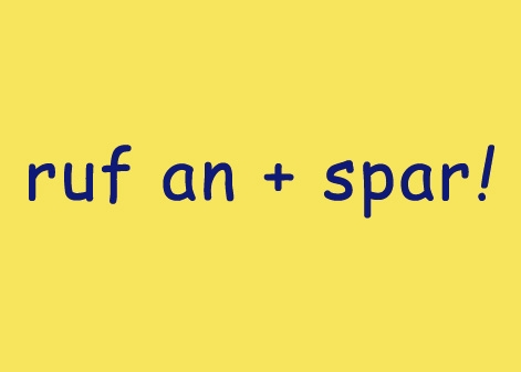 ruf an + spar! ruf an + spar!