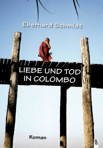 Eberhard Schmidt: Liebe und Tod in Colombo Eberhard Schmidt: Liebe und Tod in Colombo