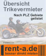 Trike mieten. www.rent-a.de Übersicht: Trikevermieter in Deutschland Trike mieten. www.rent-a.de Übersicht: Trikevermieter in Deutschland