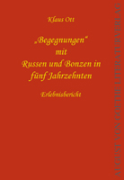 Klaus Ott: „Begegnungen“ mit Russen und Bonzen in fünf Jahrzehnten