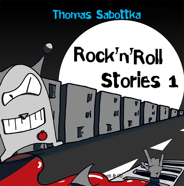 Rock´n´Roll Stories 1 von Thomas Sabottka Rock´n´Roll Stories 1 von Thomas Sabottka