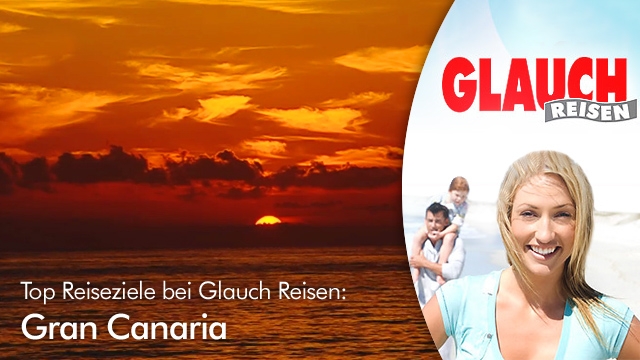 Mit Glauch Reisen nach Gran Canaria Mit Glauch Reisen nach Gran Canaria