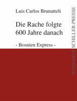 Luis Carlos Brunatteli: Die Rache folgte 600 Jahre danach Luis Carlos Brunatteli: Die Rache folgte 600 Jahre danach