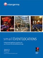 Das Handbuch smallEVENTLOCATIONS 2012 kann ab sofort bestellt werden. Das Handbuch smallEVENTLOCATIONS 2012 kann ab sofort bestellt werden.