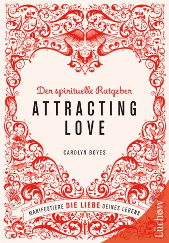 Die Formel für die Liebe unseres Lebens: Attracting Love Die Formel für die Liebe unseres Lebens: Attracting Love