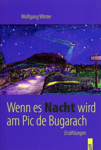 Wolfgang Winter: Wenn es Nacht wird am Pic de Bugarach Wolfgang Winter: Wenn es Nacht wird am Pic de Bugarach
