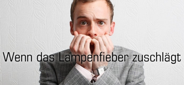 Lampenfieber Lampenfieber