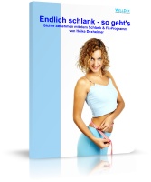 Endlich schlank - so geht’s - Sicher abnehmen mit dem Schlank & Fit-Programm von Heike Dexheimer