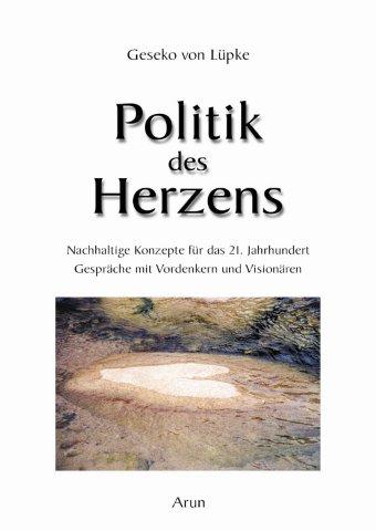 Geseko von Lüpke, Politik des Herzens, Arun Verlag