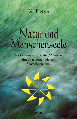 Bill Plotkin, Natur und Menschenseele, Arun Verlag