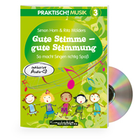 Praktisch! Musik 3 – Gute Stimme – gute Stimmung Praktisch! Musik 3 – Gute Stimme – gute Stimmung