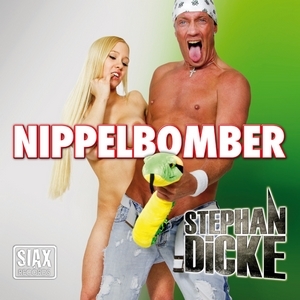 Stephan Dicke - Nippelbomber Cover Stephan Dicke - Nippelbomber Cover
