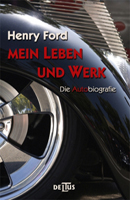Henry Ford: Mein Leben und Werk Henry Ford: Mein Leben und Werk