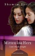 Mitten ins Herz - Shamim Sarifs neuer Roman, lieferbar bei Verlag Krug & Schadenberg Mitten ins Herz - Shamim Sarifs neuer Roman, lieferbar bei Verlag Krug & Schadenberg