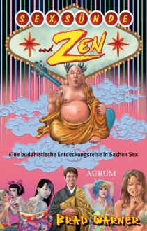 Brad Warner kommt auf den Punkt - auch in Sachen Sex. Brad Warner kommt auf den Punkt - auch in Sachen Sex.
