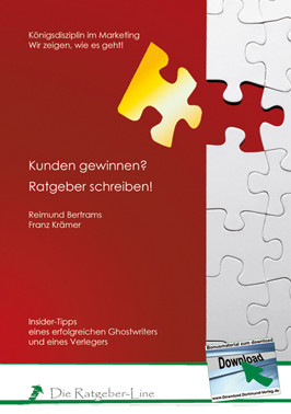 Kunden gewinnen? Ratgeber schreiben! Kunden gewinnen? Ratgeber schreiben!