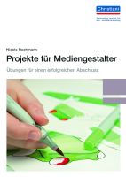 Praxisnah: „Projekte für Mediengestalter - Übungen für einen erfolgreichen Abschluss“ von Christiani Praxisnah: „Projekte für Mediengestalter - Übungen für einen erfolgreichen Abschluss“ von Christiani