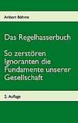 Das Regelhasserbuch (Neuauflage: Herbst 2008) Das Regelhasserbuch (Neuauflage: Herbst 2008)