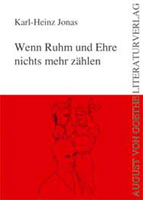 Karl-Heinz Jonas: Wenn Ruhm und Ehre nichts mehr zählen Karl-Heinz Jonas: Wenn Ruhm und Ehre nichts mehr zählen
