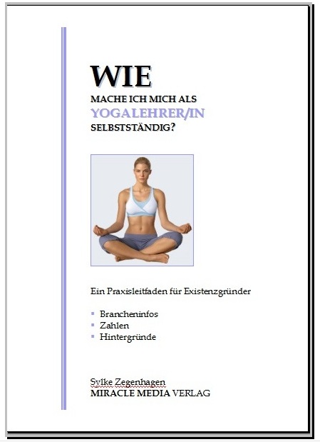 Wie mache ich mich als Yogalehrer selbstständig, Praxisleitfaden für Existenzgründer