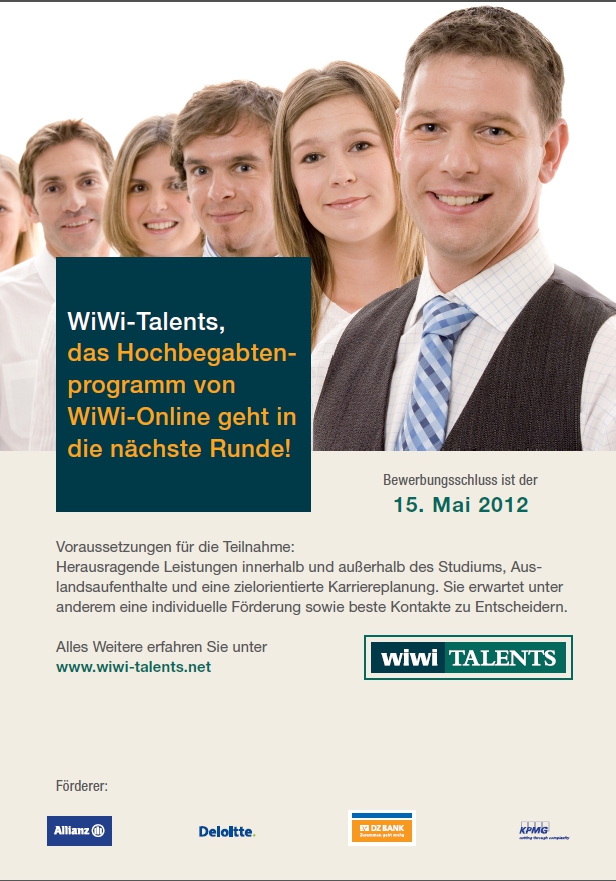 Das WiWi-Talentsprogramm für Hochbegabte: Bewerbungsschluss ist am 15. Mail 2012 Das WiWi-Talentsprogramm für Hochbegabte: Bewerbungsschluss ist am 15. Mail 2012