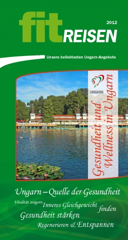 FIT Reisen: Der Ungarn-Katalog 2012 FIT Reisen: Der Ungarn-Katalog 2012