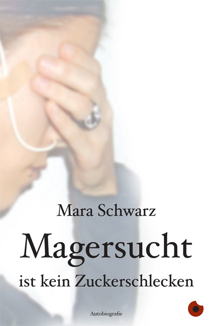 Magersucht ist kein Zuckerschlecken Magersucht ist kein Zuckerschlecken
