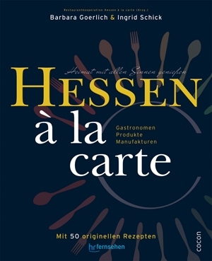 Hessen kocht: modern, regional, kreativ - und macht Appetit auf mehr Hessen kocht: modern, regional, kreativ - und macht Appetit auf mehr