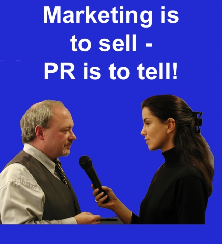 Marketing is to sell, PR is to tell
