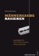 Das erste umfassende deutschsprachige Buch zum Thema Rasieren ist erschienen Das erste umfassende deutschsprachige Buch zum Thema Rasieren ist erschienen