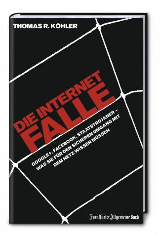 Die Internetfalle (FAZ Buch 2012)