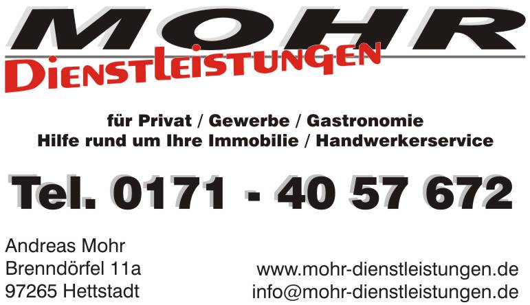 MOHR Dienstleistungen Brenndörfel 11 a 97265 Hettstadt Tel. 0171 4057672